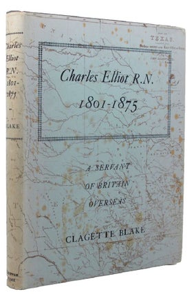 Item #158935 CHARLES ELLIOT R.N. 1801-1875. Charles Elliot, Clagette Blake