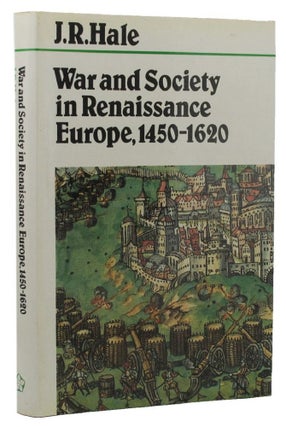 Item #158979 WAR AND SOCIETY IN RENAISSANCE EUROPE 1450-1620. J. R. Hale