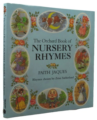 Item #159039 THE ORCHARD BOOK OF NURSERY RHYMES. Faith Jaques, Zena Sutherland, Compiler