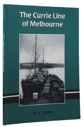 Item #159175 THE CURRIE LINE OF MELBOURNE. W. A. Laxon
