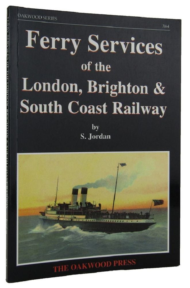 Item #159217 FERRY SERVICES OF THE LONDON, BRIGHTON & SOUTH COAST RAILWAY. S. Jordan.