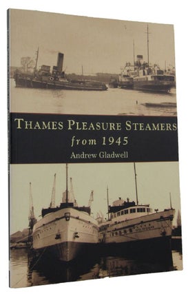 Item #159221 THAMES PLEASURE STEAMERS FROM 1945. Andrew Gladwell