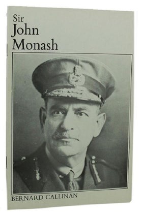 Item #159236 SIR JOHN MONASH. John Monash, Bernard Callinan