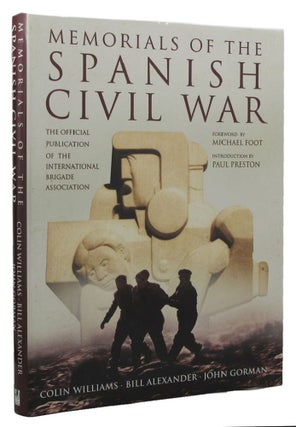 Item #159273 MEMORIALS OF THE SPANISH CIVIL WAR. Colin Williams, Bill Alexander, John Gorman