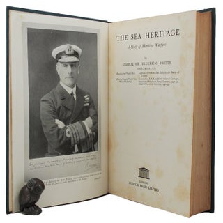 Item #159281 THE SEA HERITAGE: A Study of Maritime Warfare. Admiral Sir Frederic C. Dreyer