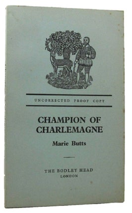 Item #159335 CHAMPION OF CHARLEMAGNE. Marie Butts