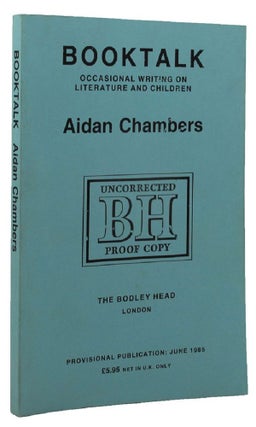 Item #159343 BOOKTALK: Occasional writing on literature and children. Aidan Chambers