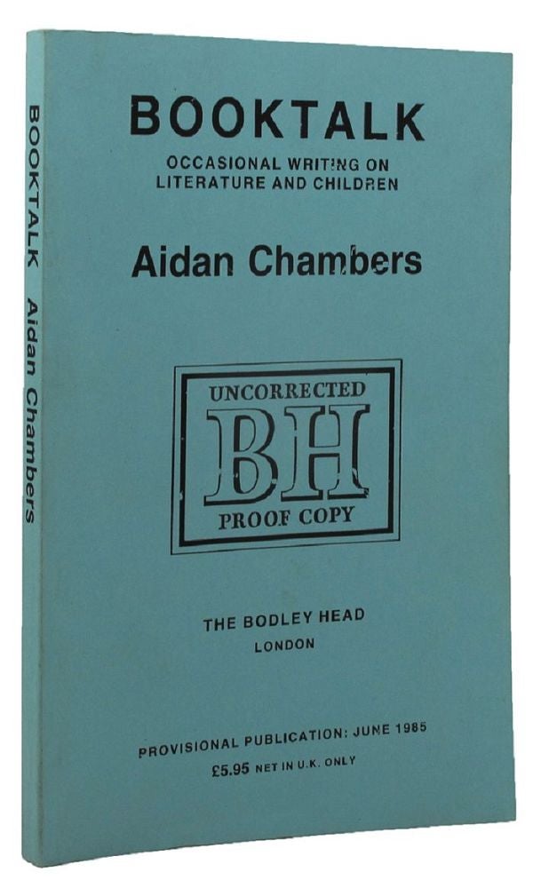 Item #159343 BOOKTALK: Occasional writing on literature and children. Aidan Chambers.