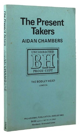 Item #159368 THE PRESENT TAKERS. Aidan Chambers