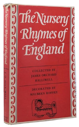 Item #159385 THE NURSERY RHYMES OF ENGLAND. James Orchard Halliwell, Compiler