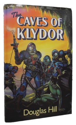 Item #159398 THE CAVES OF KLYDOR. Douglas Hill