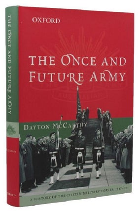 Item #159604 THE ONCE AND FUTURE ARMY: A history of the citizen military forces 1947-1974. Dayton...