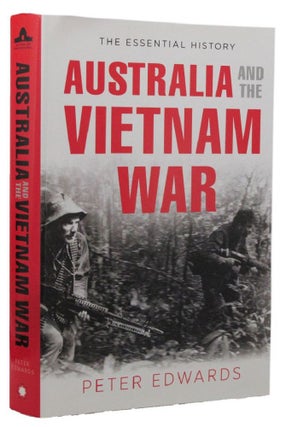 Item #159666 AUSTRALIA AND THE VIETNAM WAR. Peter Edwards