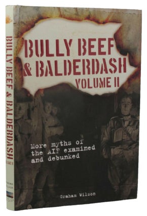 Item #159687 BULLY BEEF & BALDERDASH: Volume II. Graham Wilson