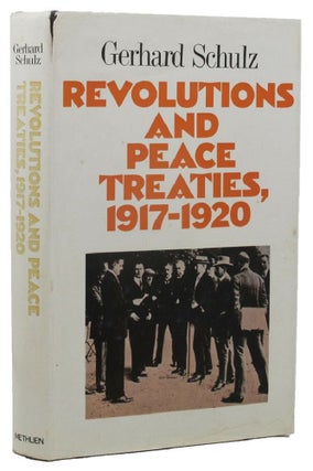 Item #159771 REVOLUTIONS AND PEACE TREATIES 1917-1920. Gerhard Schulz