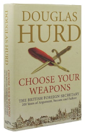 Item #159775 CHOOSE YOUR WEAPONS. Douglas Hurd, Edward Young