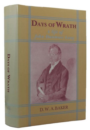 Item #160086 DAYS OF WRATH. John Dunmore Lang, D. W. A. Baker