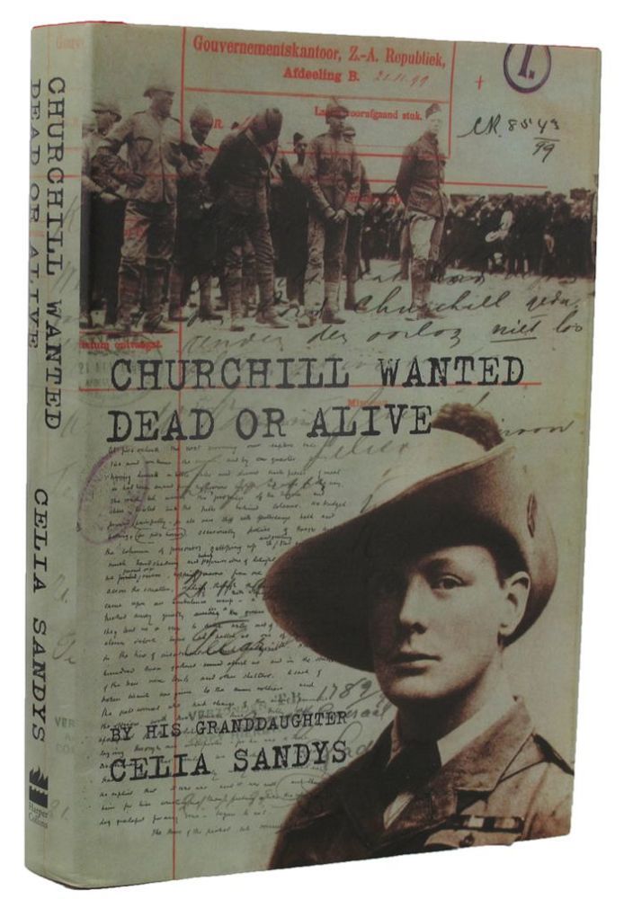 Item #160332 CHURCHILL: Wanted Dead or Alive. Winston S. Churchill, Celia Sandys.