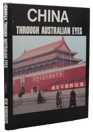 Item #160445 CHINA THROUGH AUSTRALIAN EYES. Tim Loh, Contributor