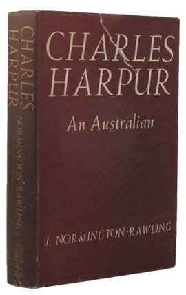 Item #160480 CHARLES HARPUR, AN AUSTRALIAN. Charles Harpur, J. Normington-Rawling