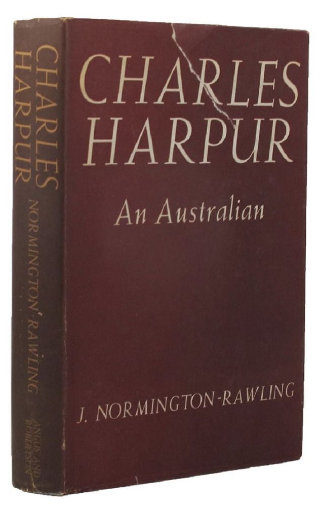 Item #160480 CHARLES HARPUR, AN AUSTRALIAN. Charles Harpur, J. Normington-Rawling.