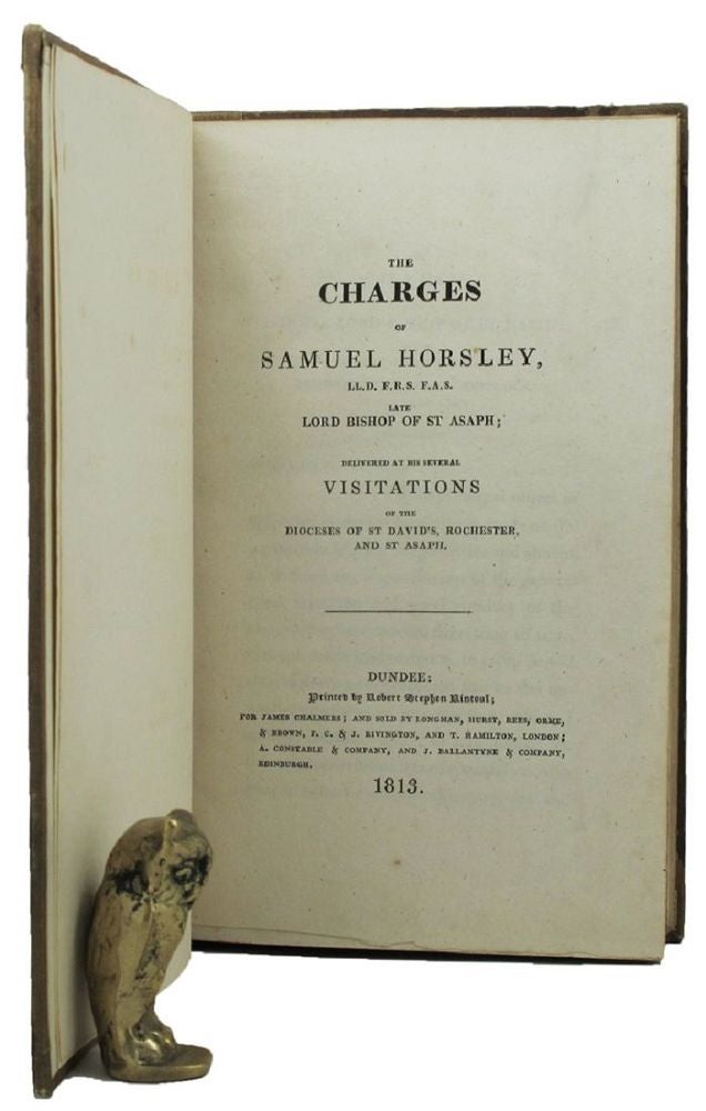 Item #160529 THE CHARGES OF SAMUEL HORSLEY, LL.D. F.R.S F.A.S. Late Lord Bishop of St Asaph;. Samuel Horsley.