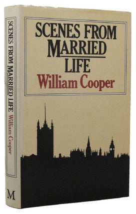 Item #160629 SCENES FROM MARRIED LIFE. William Cooper, Pseudonym