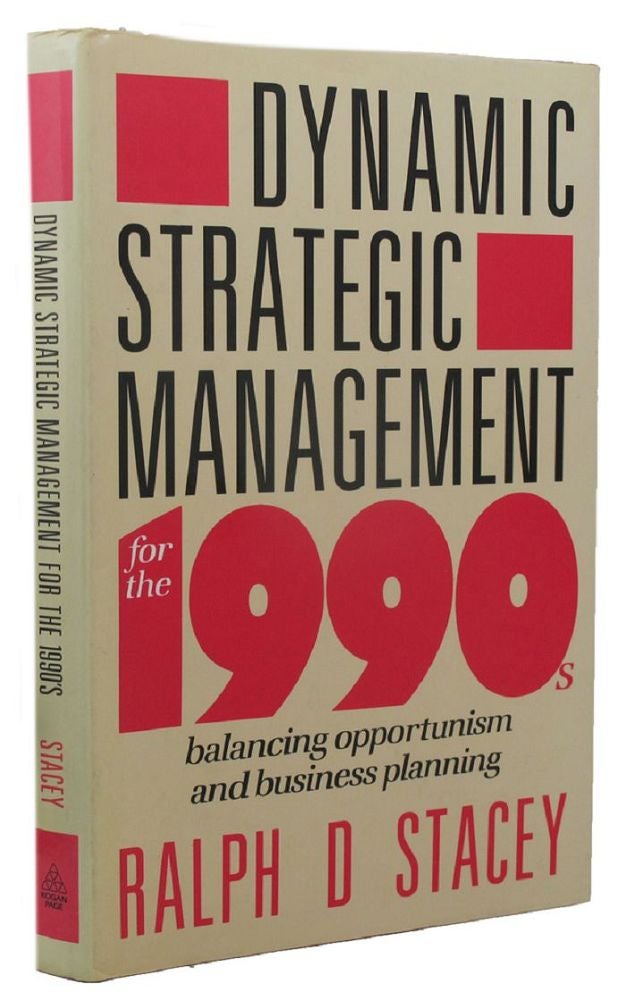 Item #160792 DYNAMIC STRATEGIC MANAGEMENT FOR THE 1990s. Ralph D. Stacey.