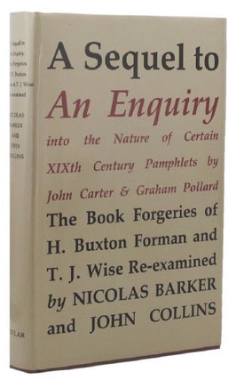 Item #160870 A SEQUEL TO AN ENQUIRY into the nature of certain nineteenth century pamphlets, by...