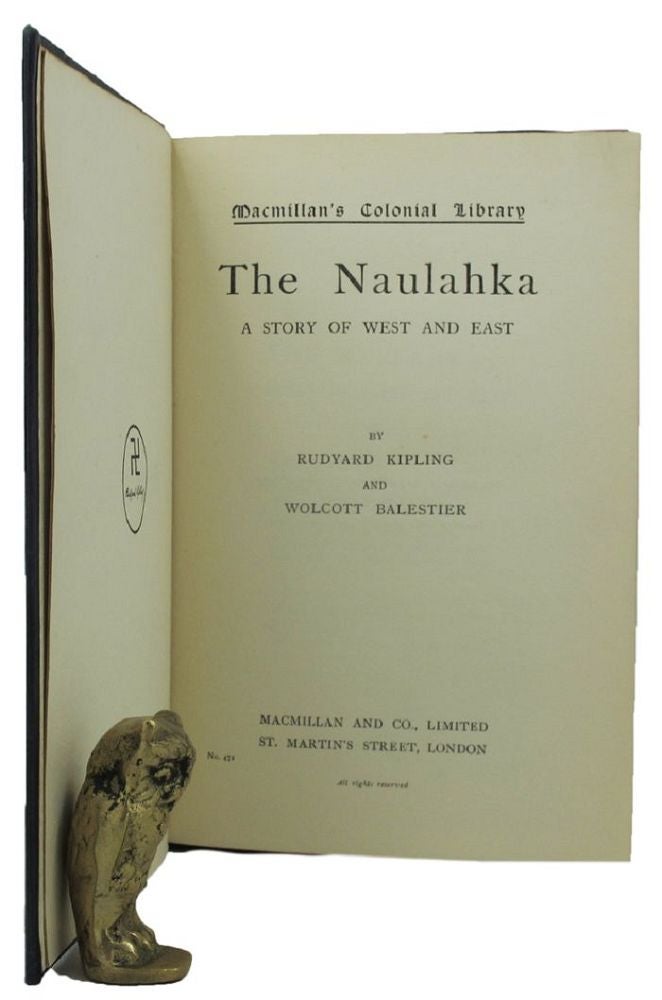Item #160906 THE NAULAHKA. Rudyard Kipling, Wolcott Balestier.