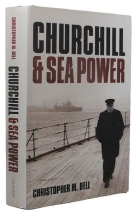 Item #160967 CHURCHILL AND SEA POWER. Winston S. Churchill, Christopher M. Bell