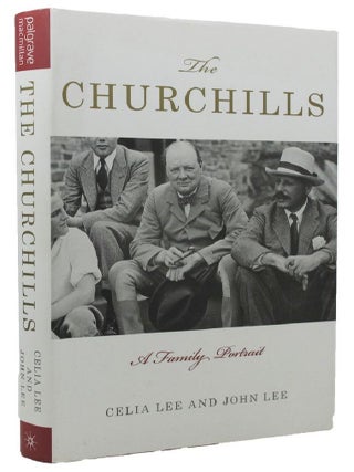 Item #161117 THE CHURCHILLS: A Family Portrait. Churchill family, Celia and John Lee