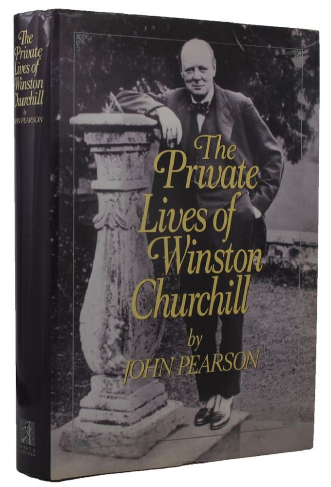 Item #161248 THE PRIVATE LIVES OF WINSTON CHURCHILL. Winston S. Churchill, John Pearson.