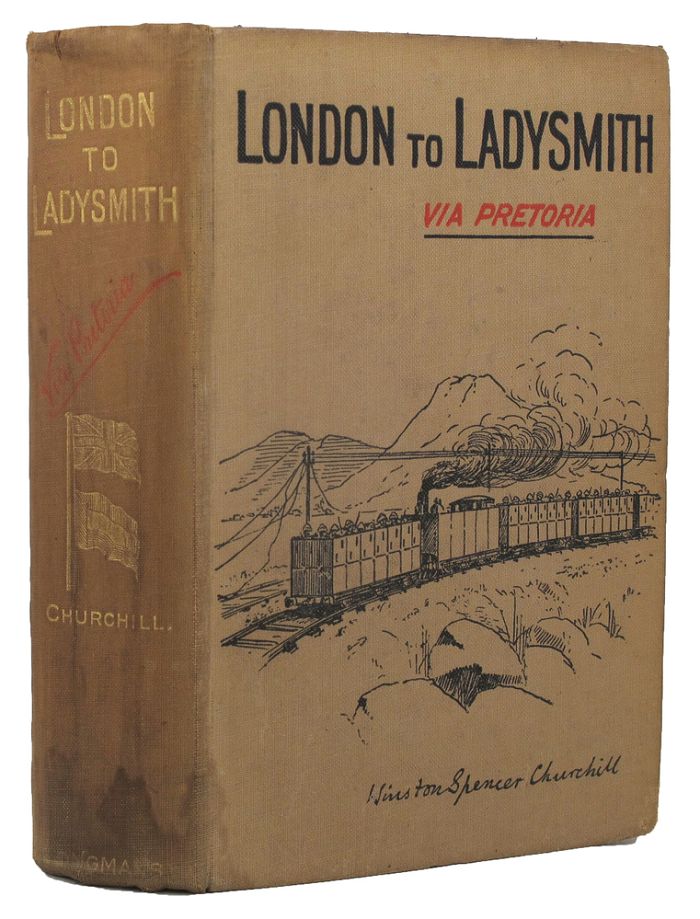 Item #161335 LONDON TO LADYSMITH VIA PRETORIA. Winston S. Churchill.