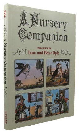 Item #161516 A NURSERY COMPANION. Iona and Peter Opie