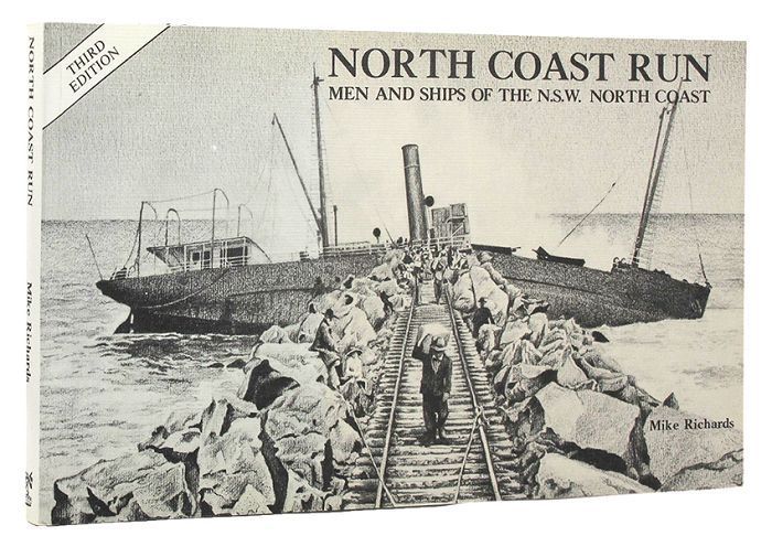 Item #161531 NORTH COAST RUN: Men and ships of the N.S.W. North Coast. Mike Richards.