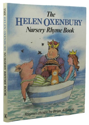 Item #161593 THE HELEN OXENBURY NURSERY RHYME BOOK. Helen Oxenbury, Brian Alderson, Compiler