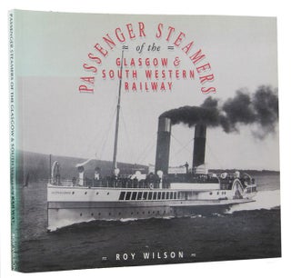 Item #161768 PASSENGER STEAMERS OF THE GLASGOW & SOUTH WESTERN RAILWAY. Roy Wilson
