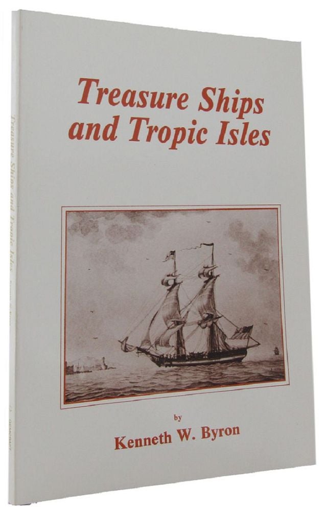 Item #161823 TREASURE SHIPS AND TROPIC ISLES. Kenneth W. Byron.