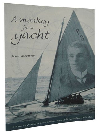 Item #161854 A MONKEY FOR A YACHT. Janice MacDonald