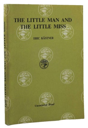Item #162004 THE LITTLE MAN AND THE LITTLE MISS. Erich Kastner