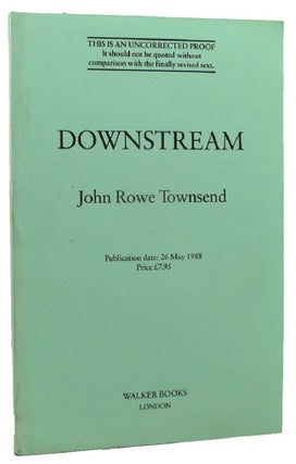 Item #162027 DOWNSTREAM. John Rowe Townsend