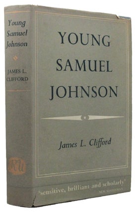 Item #162042 YOUNG SAMUEL JOHNSON. Samuel Johnson, James L. Clifford