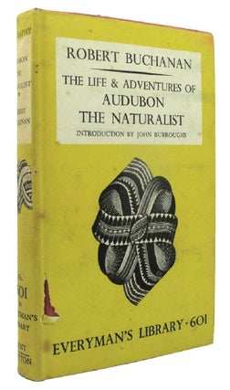 Item #162127 LIFE AND ADVENTURES OF AUDUBON THE NATURALIST. John James Audubon, Robert Buchanan