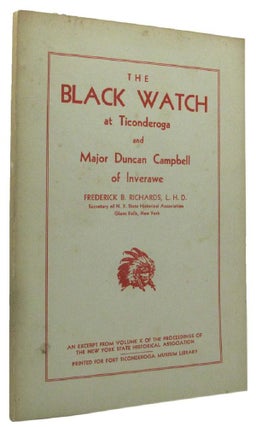 Item #162266 THE BLACK WATCH AT TICONDEROGA and Major Duncan Campbell of Inverawe [cover title]....