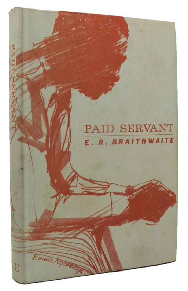 Item #162302 PAID SERVANT. E. R. Braithwaite.