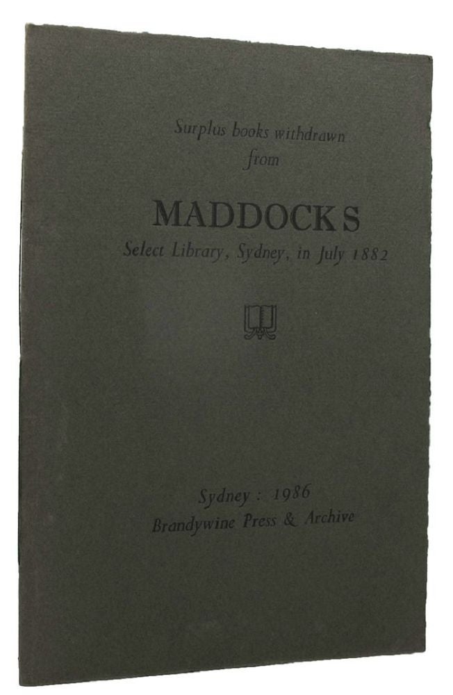 Item #162425 SURPLUS BOOKS WITHDRAWN FROM MADDOCKS SELECT LIBRARY, Sydney, in July 1882. J. P. Wegner.