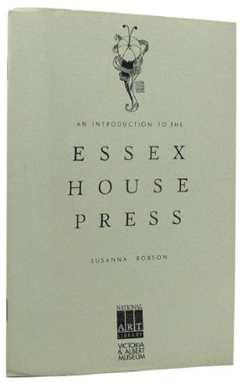 Item #162435 AN INTRODUCTION TO THE ESSEX HOUSE PRESS. Susanna Robson