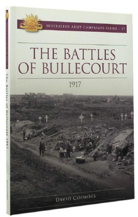 Item #162486 THE BATTLES OF BULLECOURT 1917. David Coombes