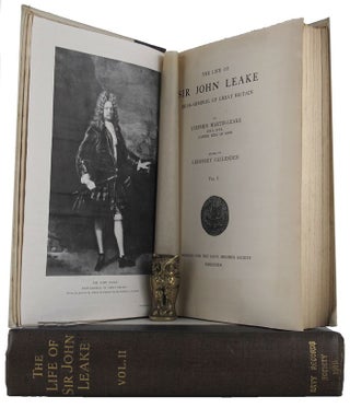 Item #162599 THE LIFE OF ADMIRAL SIR JOHN LEAKE. Sir John Leake, Stephen Martin-Leake